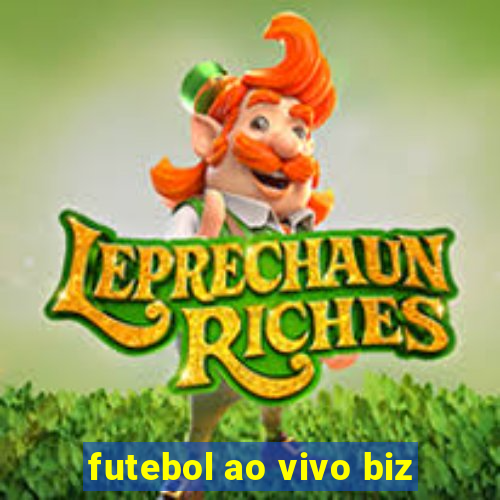 futebol ao vivo biz